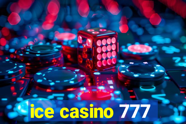 ice casino 777